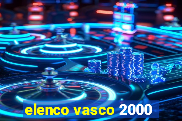 elenco vasco 2000